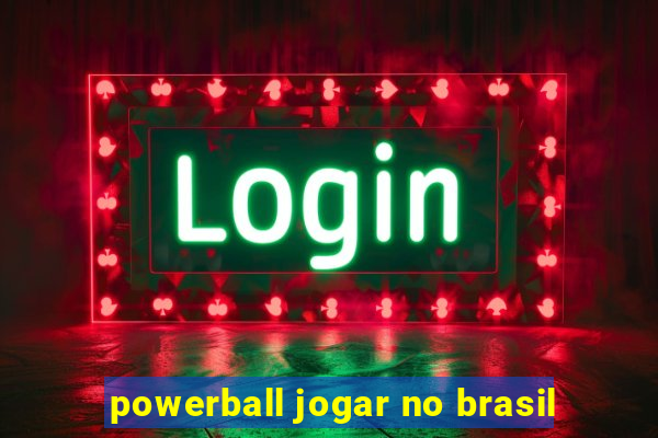 powerball jogar no brasil